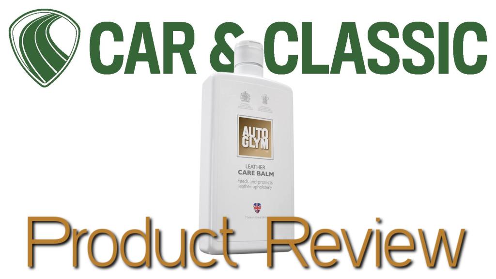 Autoglym Leather Care Balm Product Review Car & Classic Magazine